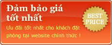 Đảm bảo giá tốt nhất Ưu đãi tốt nhất cho khách đặt phòng tại website chính thức !