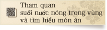 Tham quan suối nước nóng trong vùng và tìm hiểu món ăn